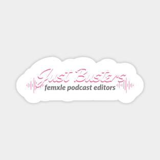 Just Busters- Female Podcast Editors- White on Pink logo Magnet