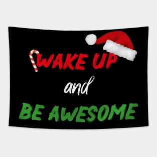 Wake up and be awesome With Santa's Hat design illustration Tapestry