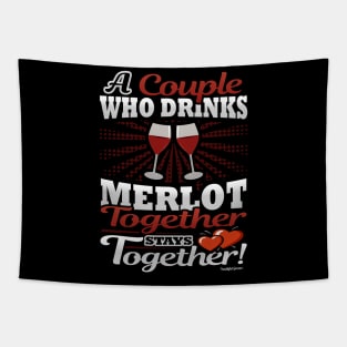 A Couple Who Drinks Merlot Together Stays Together Tapestry