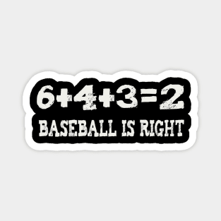 6+4+3=2 baseball is right Magnet