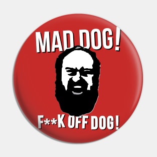 MAD DOG! Pin