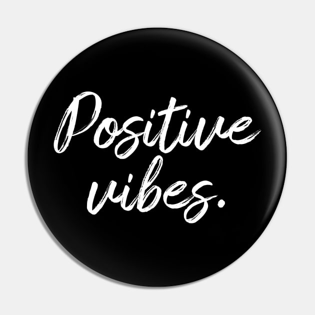 Positive Vibes Pin by designed_by_vertex