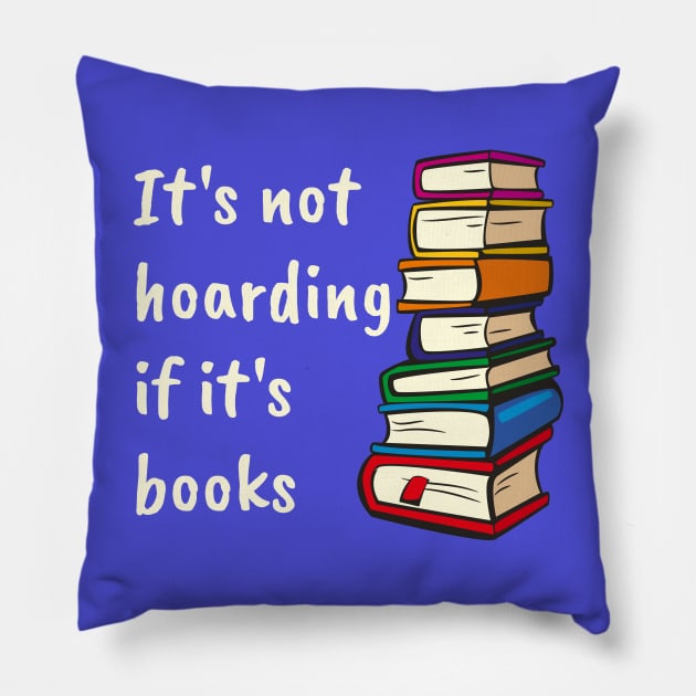 It's not hoarding if it's books Pillow by kikarose