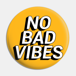 No Bad Vibes Pin