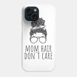 mom hair don't care Phone Case