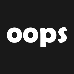 oops T-Shirt