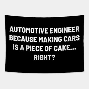 Automotive Engineer Because Making Cars is a Piece of Cake... Right? Tapestry