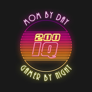 Mom by Day Gamer by Night 200 IQ Neon T-Shirt