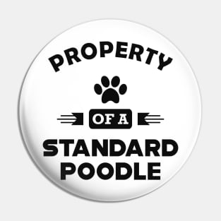 Standard Poodle Dog - Property of a standard poodle Pin
