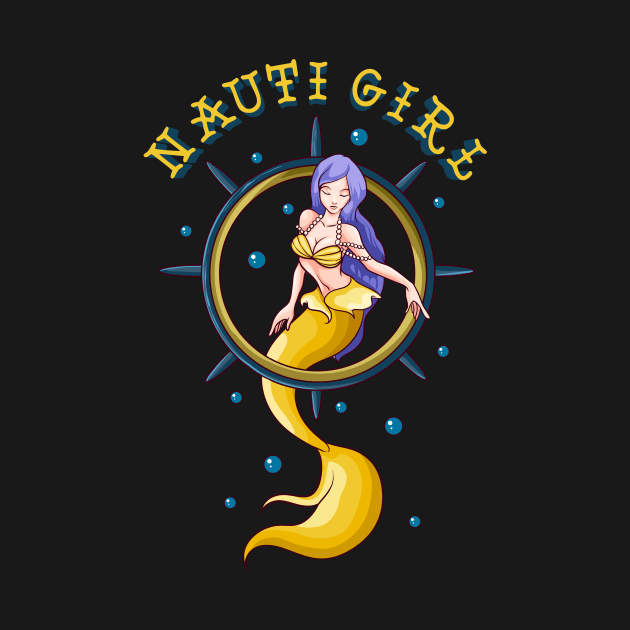 Nauti Girl Naughty Mermaid Nautical Pun by theperfectpresents