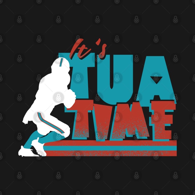 It’s Tua Time by Gimmickbydesign