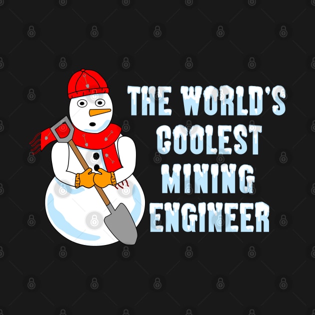 Coolest Mining Engineer White Text by Barthol Graphics