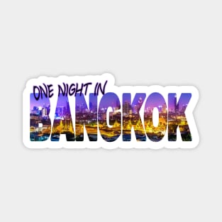 One Night in BANGKOK - Thailand Magnet