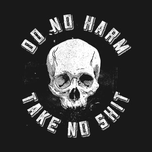 Do No Harm - Take No Shit Dark Color T-Shirt