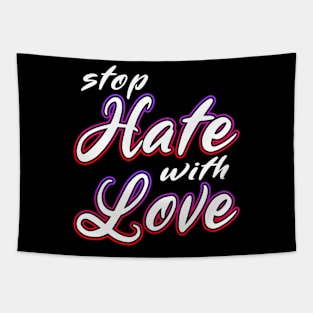 Stop Hate With Love Tapestry