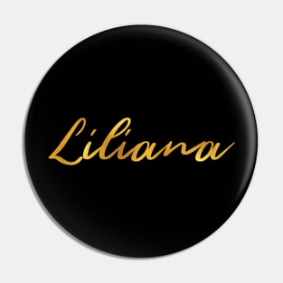 Liliana Name Hand Lettering in Faux Gold Letters Pin