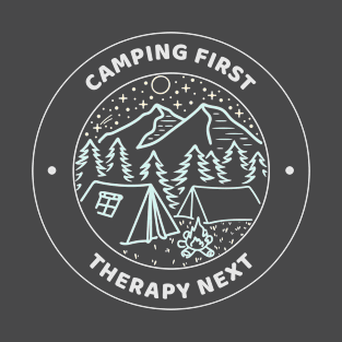 Camping First Therapy Next T-Shirt