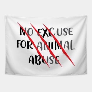 There's no abuse for animal abuse - Animal Curelty Awareness Tapestry