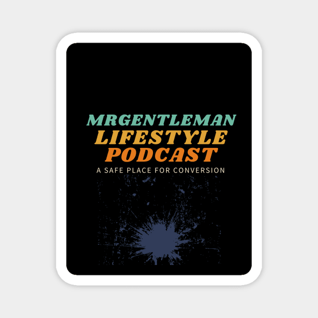 MrGentleman Lifestyle Podcast Chill Vibe Magnet by  MrGentleman Lifestyle Podcast Store