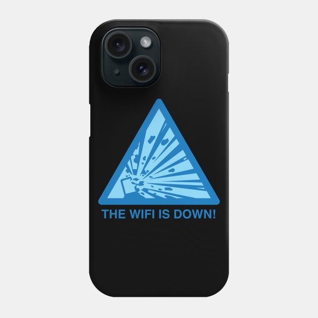 The WIFI Is Down - Internet Phone Case by fromherotozero