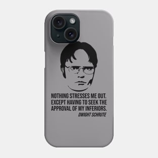 Nothing stresses me out Dwight Schrute slogan Phone Case