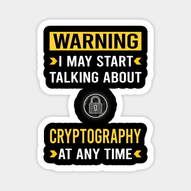 Warning Cryptography Cryptographer Cryptology Magnet by Bourguignon Aror