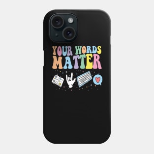 Your Words Matter Speech Therapy Phone Case