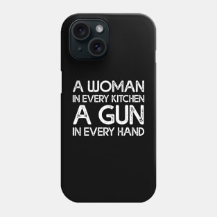 A Woman In Every Kitchen A Gun In Every Hand Phone Case