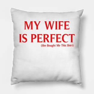 My Wife is Perfect She Bought Me This, Funny Husband,  Husband gift, gift for husband, Husband Gift, Fathers Day Gift, funny Pillow