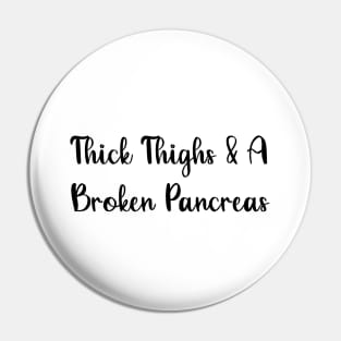 Thick Thighs And A Broken Pancreas Pin