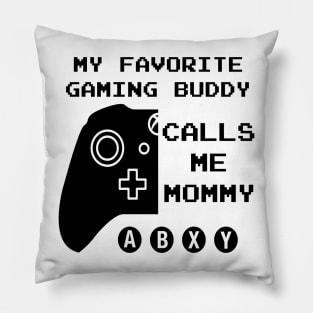 Favorite Gaming Buddy Calls Me Mommy (for Light Shirts) Pillow