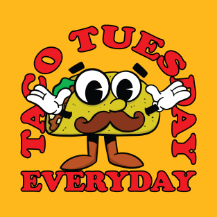 Taco Tuesday Everyday T-Shirt
