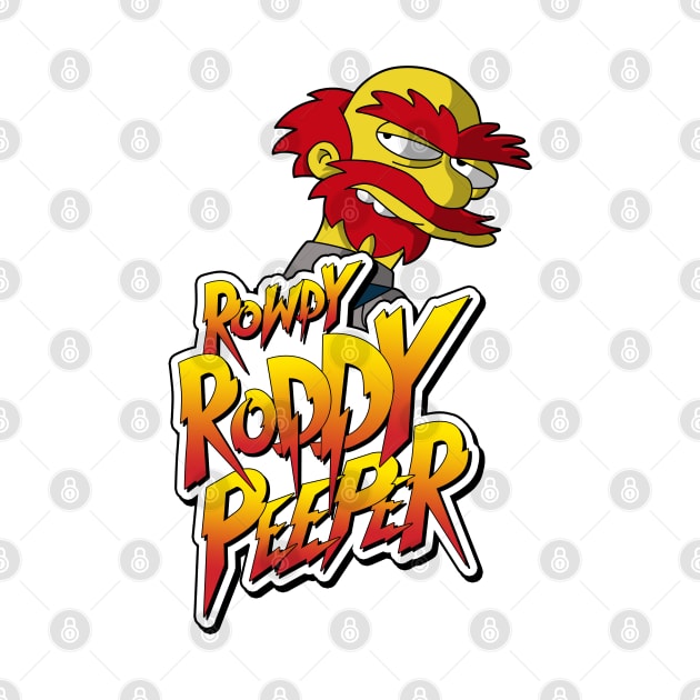 Rowdy Roddy Peeper by Four Finger Discount