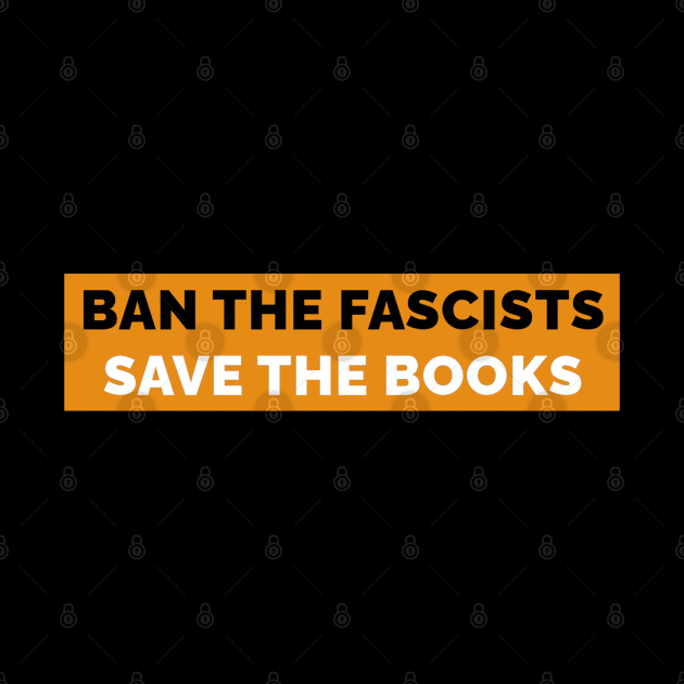 Ban The Fascists Save The Books by denkanysti