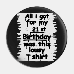 Funny Happy 21st Birthday Lousy Graffiti Pin