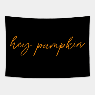 Hey Pumpkin Tapestry