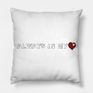 Always in my Heart Pillow