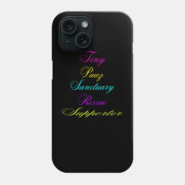 TPSR Supporter Merch Phone Case by Tiny Pawz Sanctuary Rescue 