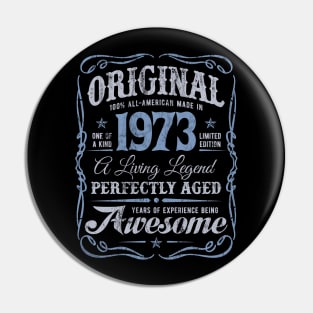 Original Made In 1973 A Living Legend Awesome Birthday Pin