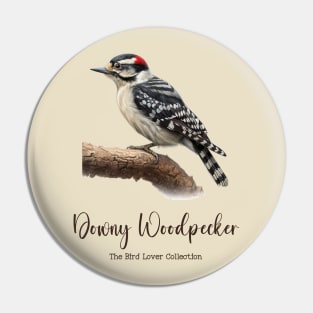 Downy Woodpecker - The Bird Lover Collection Pin