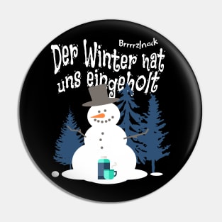 Der Winter hat uns eingeholt, funny saying in German Pin