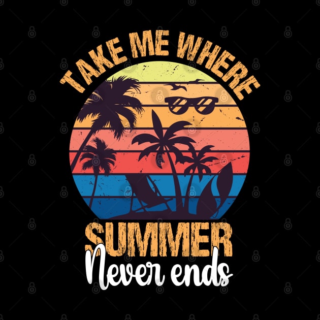 Take me where summer never ends by chidadesign