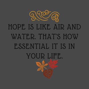 PHRASE OF HOPE, INSPIRED BY AUTUMN T-Shirt