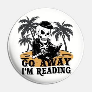 Go Away I'm Reading - Skeleton Reading Book Summer Pin