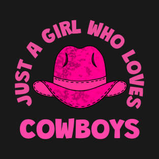 COWGIRL Western Just A Girl Who Loves Cowboys Hat - Cowboy Art T-Shirt