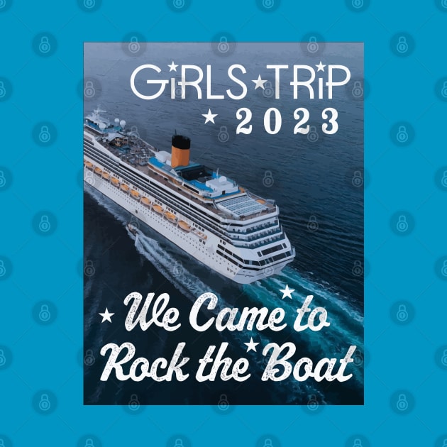 We Came to Rock the Boat Girls Trip 2023 by Shell Photo & Design