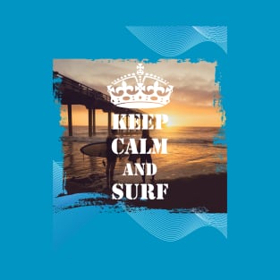 Keep Calm And Surf 31 - Summer Of Surfing T-Shirt