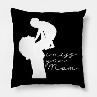 I miss you mom Pillow