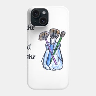 Wake up and make up artist gift Phone Case