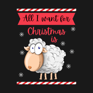 All I Want For Christmas Is Ewe T-Shirt